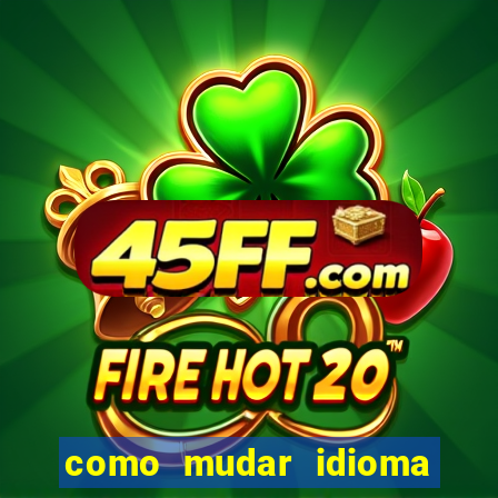 como mudar idioma party poker